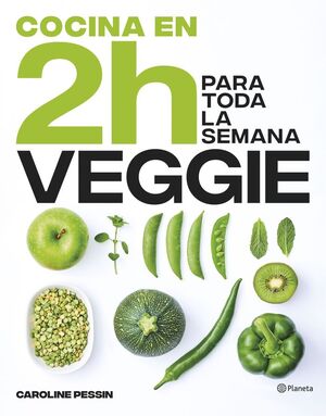 COCINA VEGGIE EN 2H PARA TODA LA SEMANA
