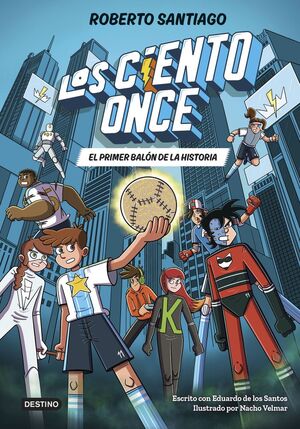 LOS CIENTO ONCE 2. EL PRIMER BALON DE UNA HISTORIA