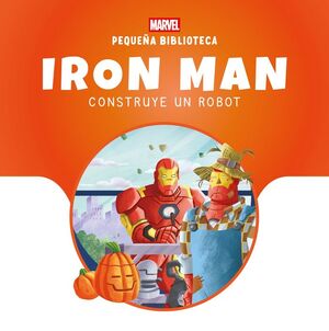 PEQUEÑA BIBLIOTECA DISNEY. IRON MAN CONSTRUYE UN R