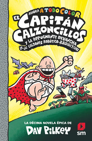 EL CAPITAN CALZONCILLOS 10 Y LA REPUGNANTE REVANCH