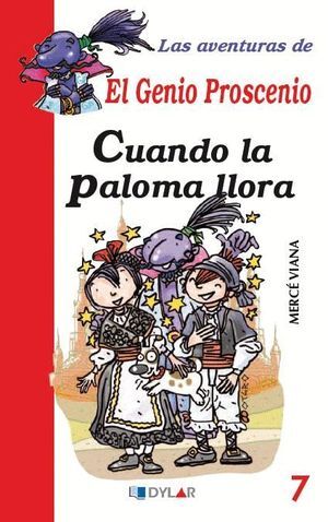 LAS AVENTURAS DEL GENIO PROSCENIO. CUANDO LA PALOMA LLORA