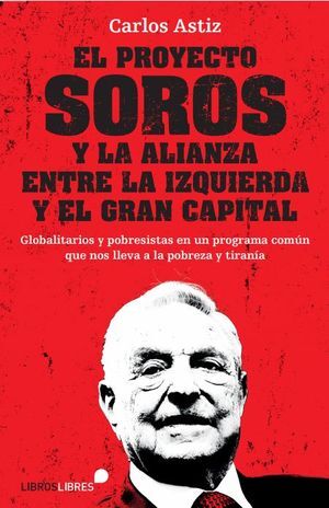 PROYECTO SOROS Y LA ALIANZA ENTRE LA IZQUI