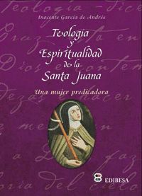 TEOLOGIA Y ESPIRITUALIDAD DE SANTA JUANA