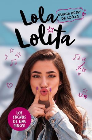 LOLA LOLITA. NUNCA DEJES DE SO?AR. LA HI