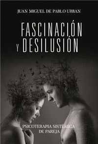 FASCINACIÓN Y DESILUSIÓN