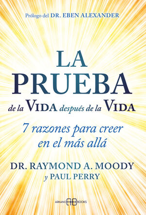 PRUEBA DE LA VIDA DESPUES  DE LA VIDA. LA