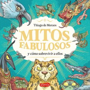 MITOS FABULOSOS Y COMO SOBREVIVIR A ELLO