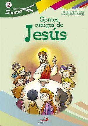 SOMOS AMIGOS DE JESUS. SHEMA 2 (LIBRO DEL NIÑO). INICIACION CRIST