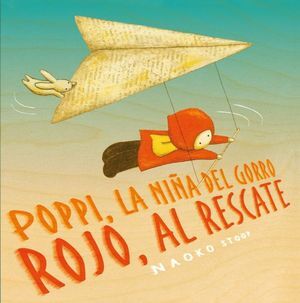POPPI,LA NI?A DEL GORRO ROJO,AL RESCATE