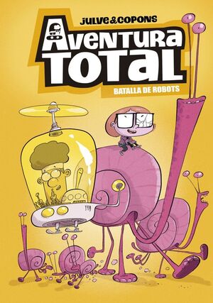 AVENTURA TOTAL 5. BATALLA DE ROBOTS