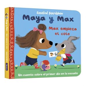 MAYA Y MAX. MAX EMPIEZA EL COLE