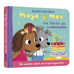 MAYA Y MAX. LA FIESTA DE CUMPLEAÑOS