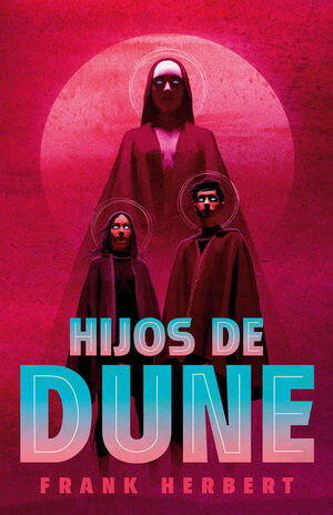 HIJOS DE DUNE LAS CRONICAS DE DUNE 3