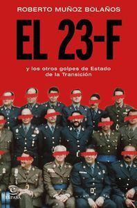 EL 23-F Y LOS OTROS GOLPES DE ESTADO DE LA TRANSICION