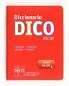 DICCIONARIO DICO INICIAL 2012  FRANCES/ESPAÑOL ESP