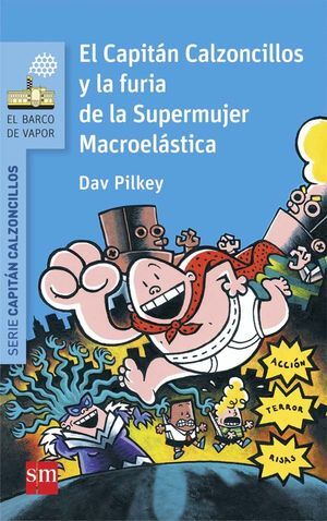 EL CAPITÁN CALZONCILLOS Y LA FURIA DE SUPERMUJER MACROELASTICA