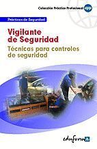 VIGILANTE DE SEGURIDAD. TÉCNICAS PARA CONTROLES DE SEGURIDAD