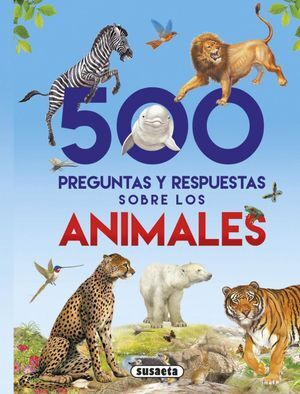 500 PREGUNTAS SOBRE ANIMALES
