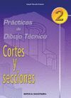 PRACTICAS DIBUJO TECNICO 2 CORTES Y SECCIONES