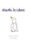MANTEN LA CALMA