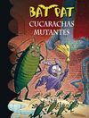 CUCARACHAS MUTANTES