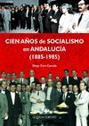 CIEN AÑOS DE SOCIALISMO EN ANDALUCIA