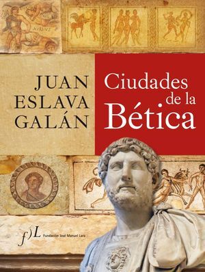 CIUDADES DE LA BETICA DE JUAN ESLAVA GALAN