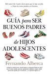 GUIA PARA SER BUENOS PADRES DE HIJOS ADOLESCE