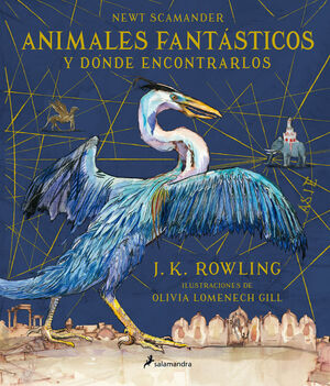 ANIMALES FANTÁSTICOS Y DÓNDE ENCONTRARLOS (UN LIBRO DE LA BIBLIOTECA DE HOGWARTS [EDICIÓN ILUSTRADA])