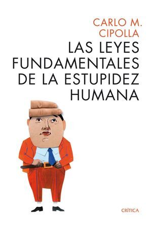 LEYES FUNDAMENTALES DE LA ESTUPIDEZ HUMANA,LAS