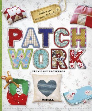 PATCHWORK. TECNICAS Y PROYECTOS