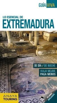 LO ESENCIAL DE EXTREMADURA 2016 (6ª ED.) (GUIA VIVA ESPAÑA)