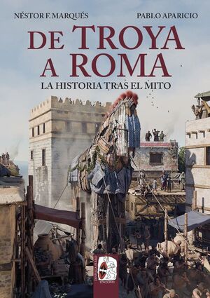 DE TROYA A ROMA LA HISTORIA TRAS EL MITO